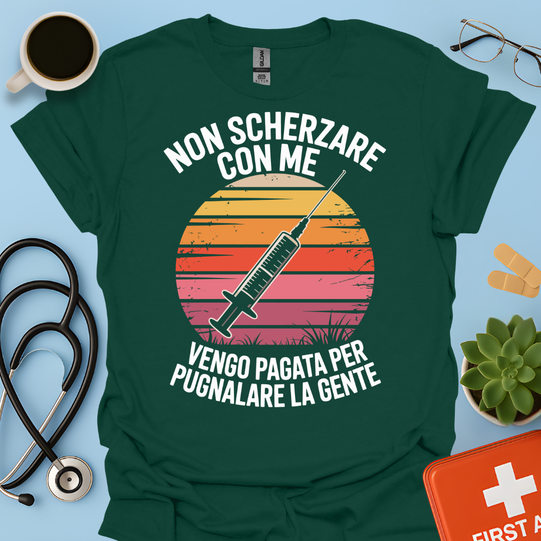 Non scherzare con me vengo pagata per pugnalare la gente - Infermiere / Infermiera Maglietta