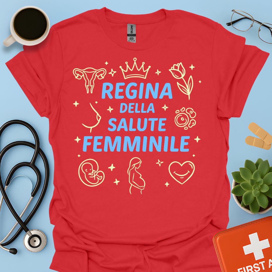 Regina della Salute Femminile - Maglietta Ginecologia e Ostetricia