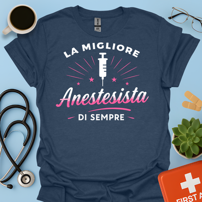 La Migliore Anestesista Di Sempre - Medico Anestesista Maglietta