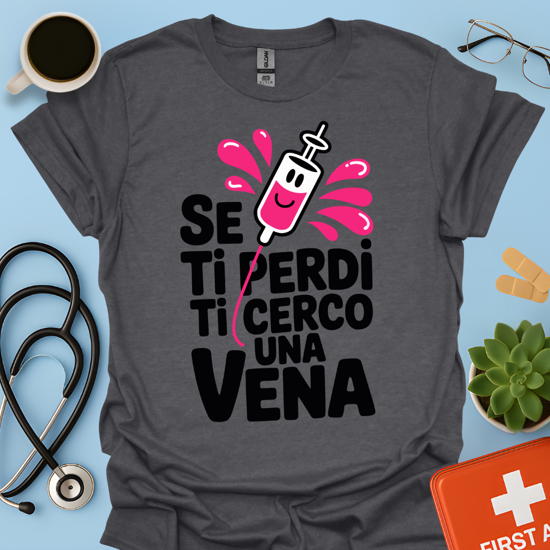 Se Ti Perdi Ti Cerco Una Vena - Infermiera Maglietta