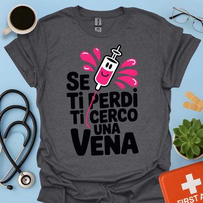 Se Ti Perdi Ti Cerco Una Vena - Infermiera Maglietta