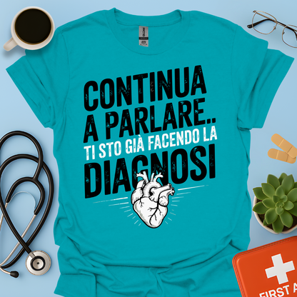 Continua a Parlare… Ti Sto Già Facendo La Diagnosi - Dottore Maglietta