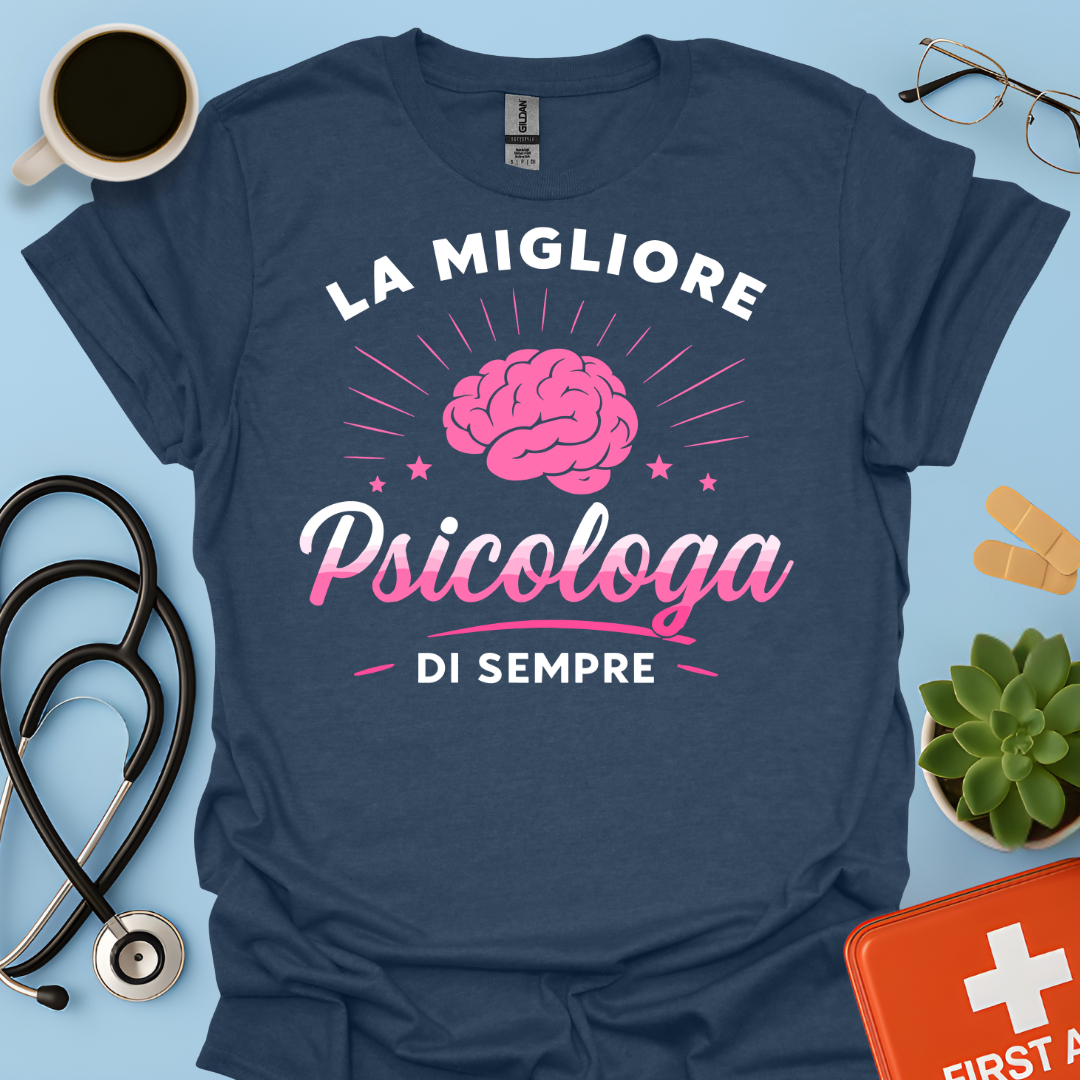 La Migliore Psicologa Di Sempre - Psicologa Psicologia Donna Maglietta