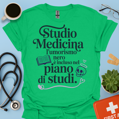Studio Medicina L’umorismo nero è incluso nel piano di studi  Maglietta