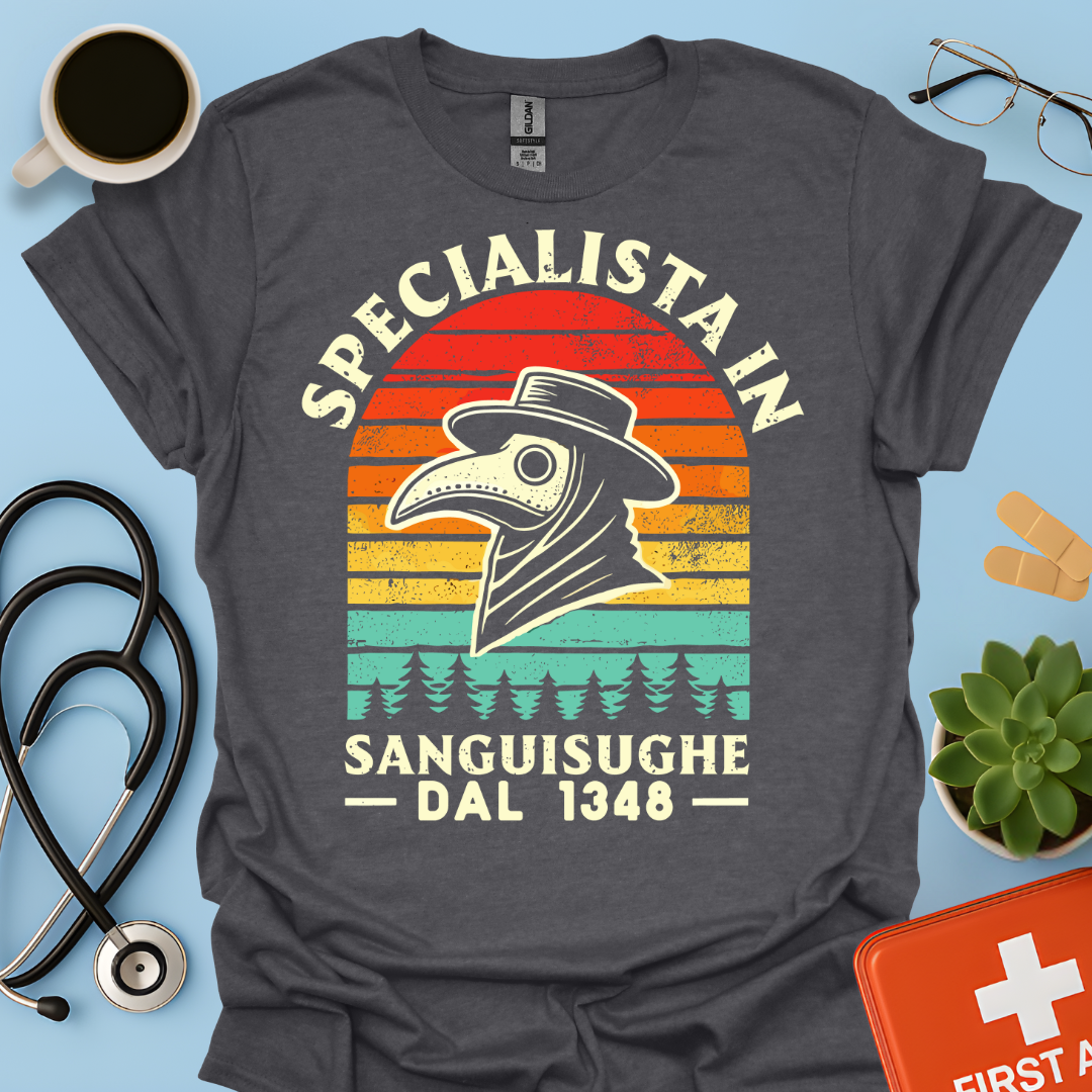 Specialista in Sanguisughe Dal 1348 - Dottore di Medicina Medievale Maglietta