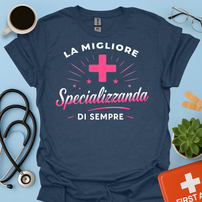 La Migliore Specializzanda Di Sempre - Specializzando Medico Donna Maglietta