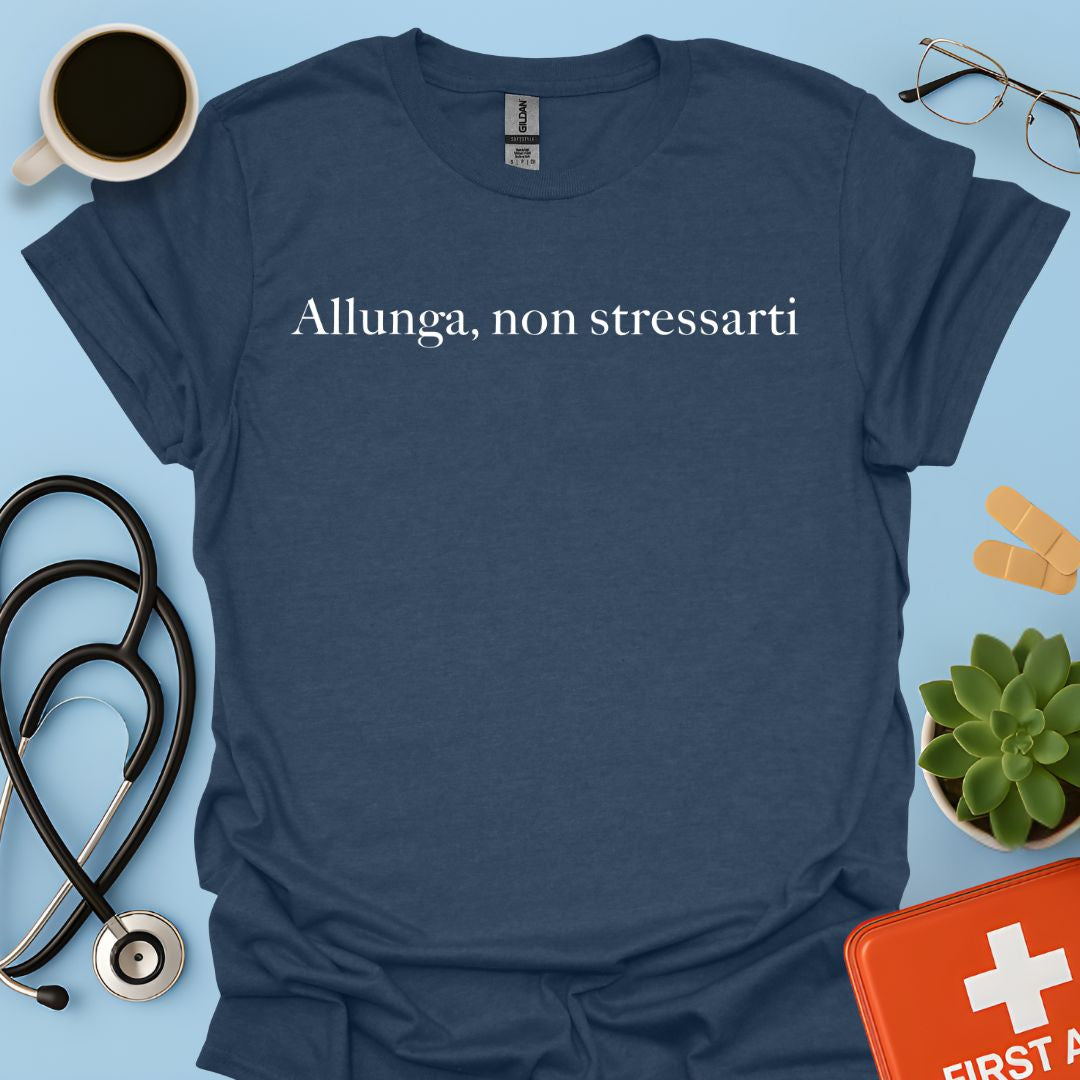 Maglietta Allunga, Non Stressarti