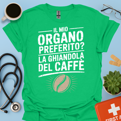 Il Mio Organo Preferito La Ghiandola Del Caffè Medico Maglietta