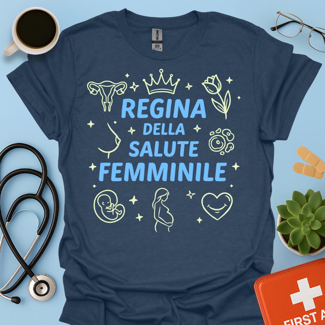 Regina della Salute Femminile - Maglietta Ginecologia e Ostetricia