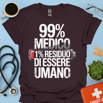 99% medico 1% residuo di essere umano Maglietta