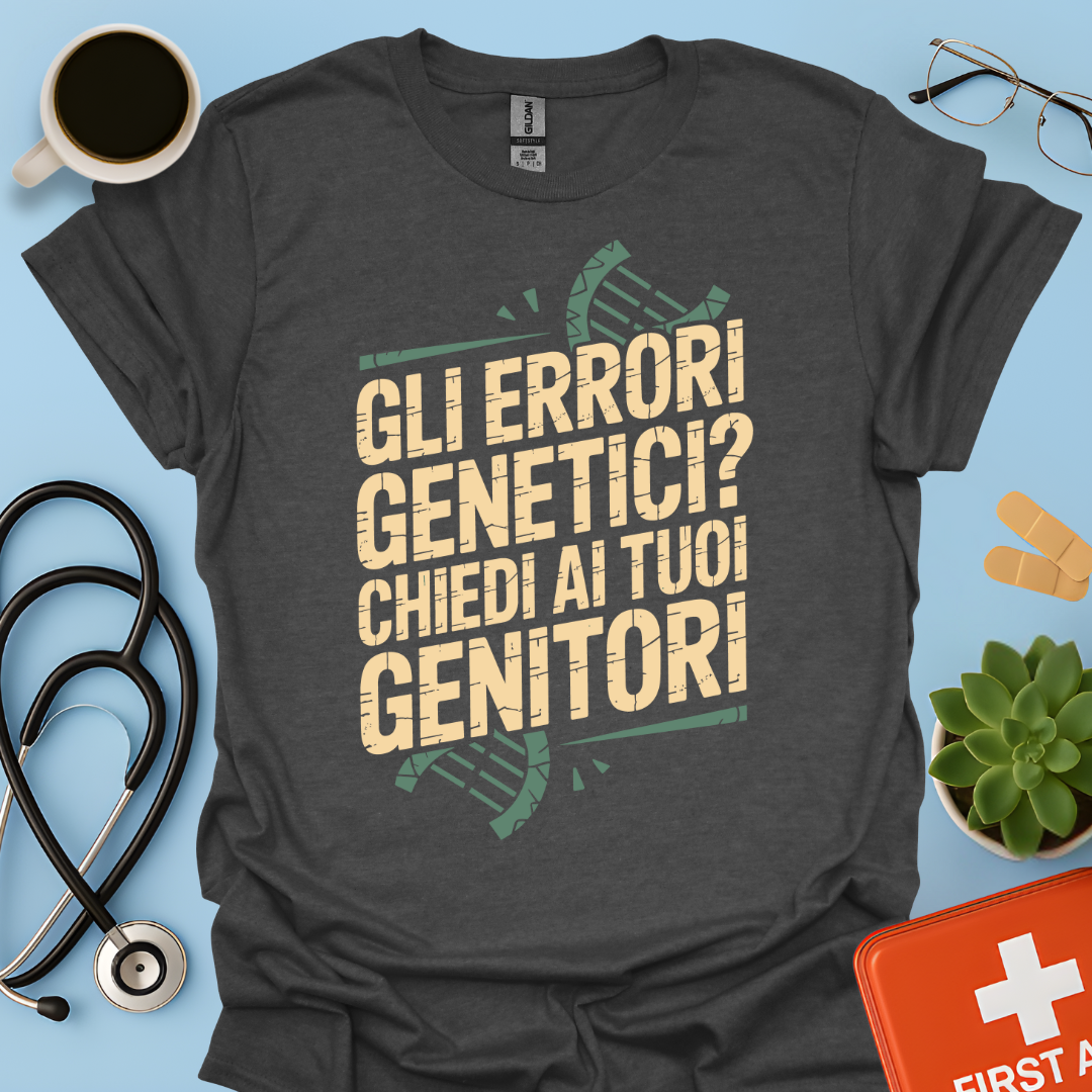 Gli Errori Genetici Chiedi Ai Tuoi Genitori - Dottore Maglietta