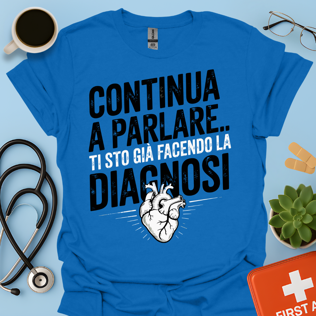 Continua a Parlare… Ti Sto Già Facendo La Diagnosi - Dottore Maglietta