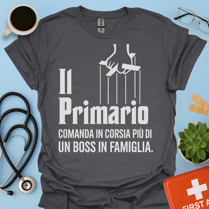 Il Primario Comanda In Corsia Più Di Un Boss In Famiglia - Maglietta