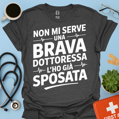 Non Mi Serve Una Brava Dottoressa l’ho Già Sposata - Marito della Dottoressa Maglietta
