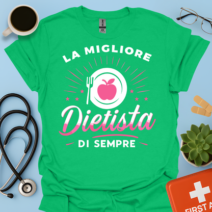 La Migliore Dietista Di Sempre - Dietista Maglietta