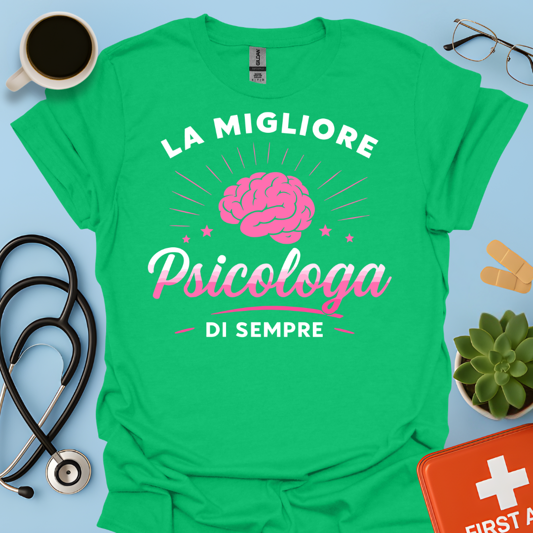 La Migliore Psicologa Di Sempre - Psicologa Psicologia Donna Maglietta