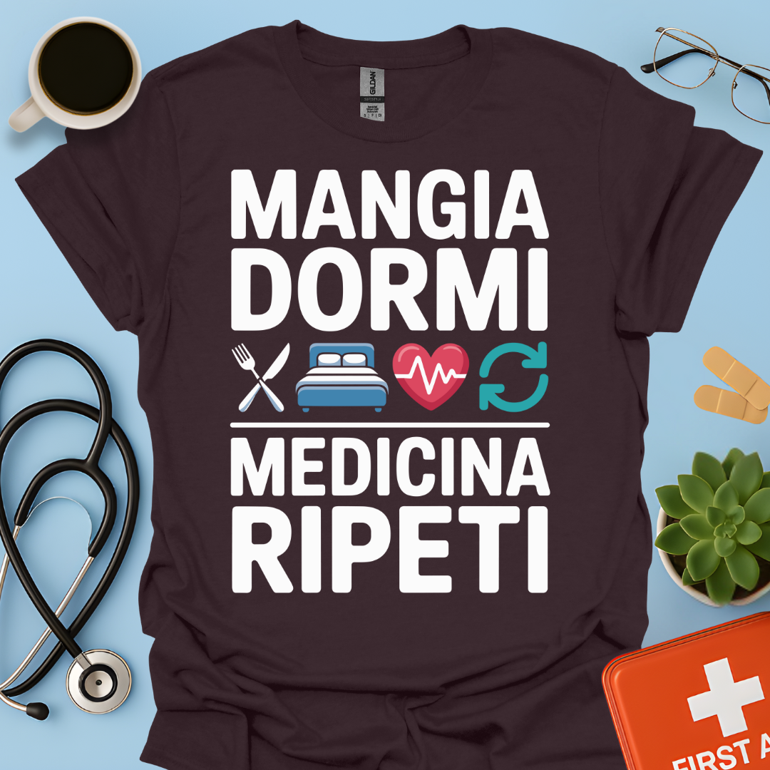Mangia Dormi Medicina Ripeti Maglietta