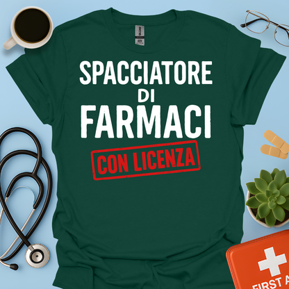 Spacciatore di Farmaci (con licenza) - Farmacista Maglietta