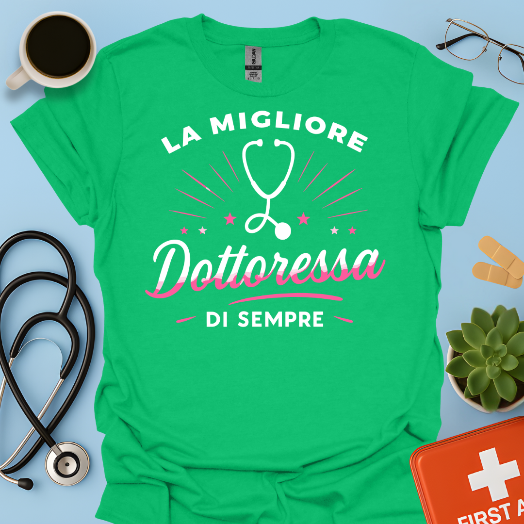 La Migliore Dottoressa Di Sempre - Chiamatemi Dottoressa Maglietta