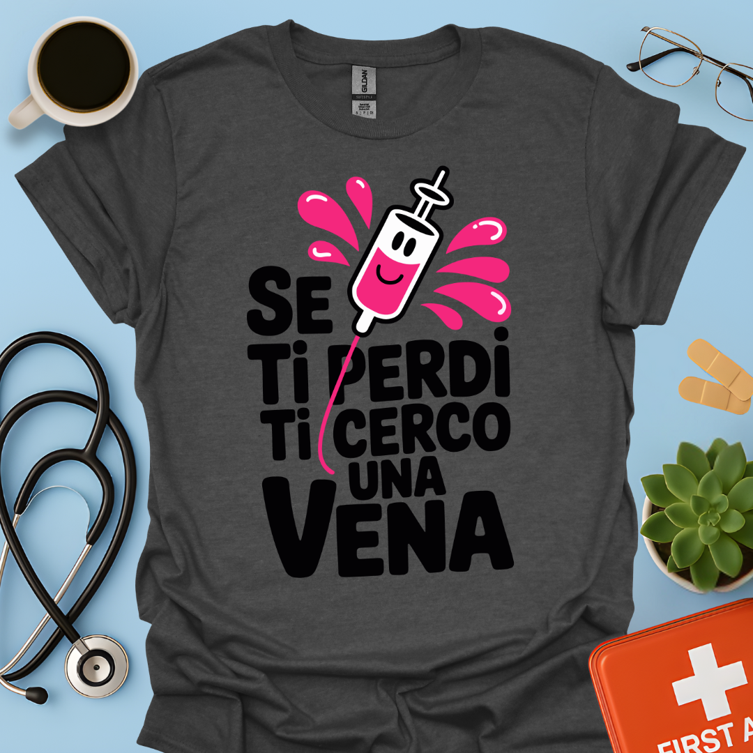 Se Ti Perdi Ti Cerco Una Vena - Infermiera Maglietta