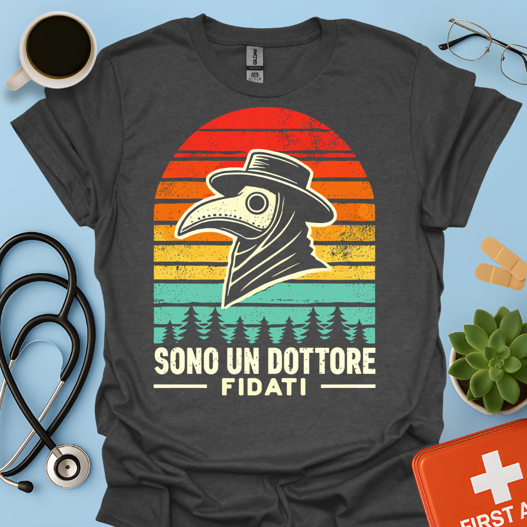 Sono Un Dottore Fidati Maglietta
