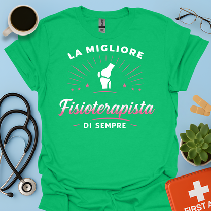 La Migliore Fisioterapista Di Sempre - Fisioterapista Donna Maglietta