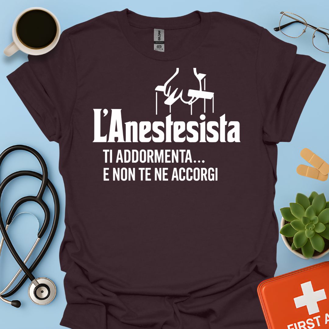 L'anestesista ti addormenta... e non te ne accorgi - Medico Anestesista Maglietta