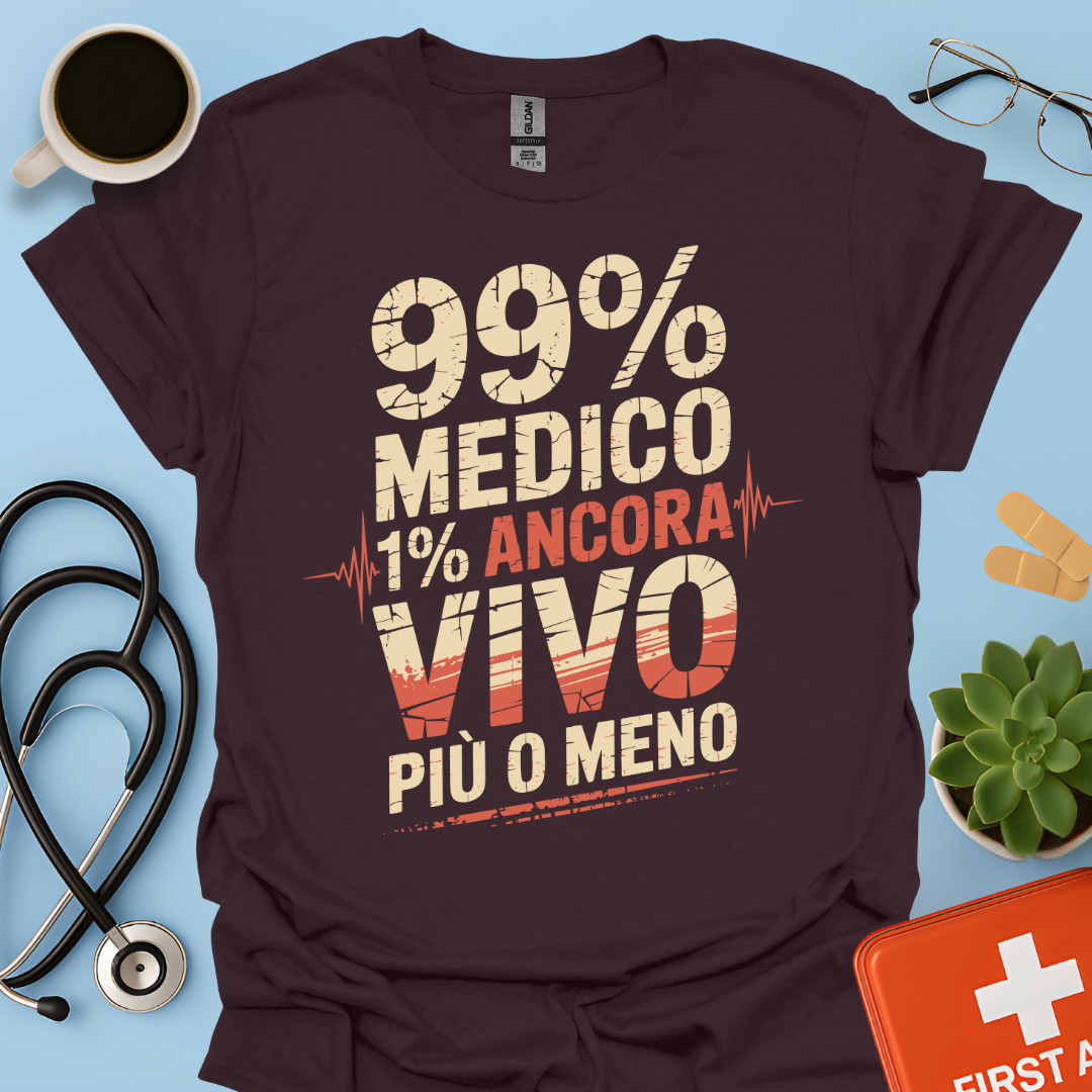 99% medico 1% ancora vivo più o meno Maglietta