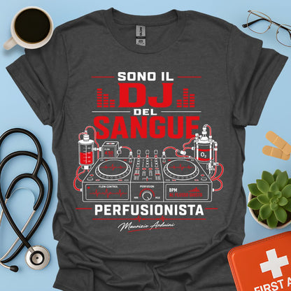 Perfusionista Sono il DJ del Sangue Maglietta