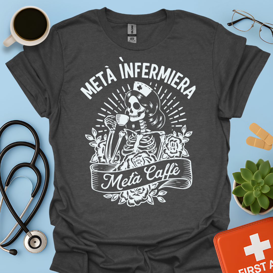 Metà Infermiera Metà Caffè Maglietta