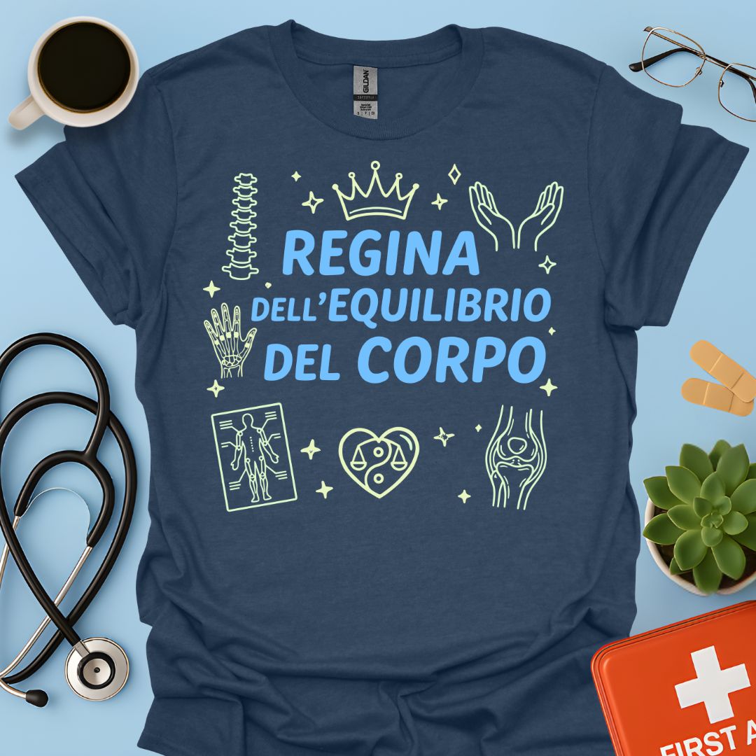 Regina dell'Equilibrio del Corpo - Maglietta per Fisioterapista, Osteopata e Posturologa