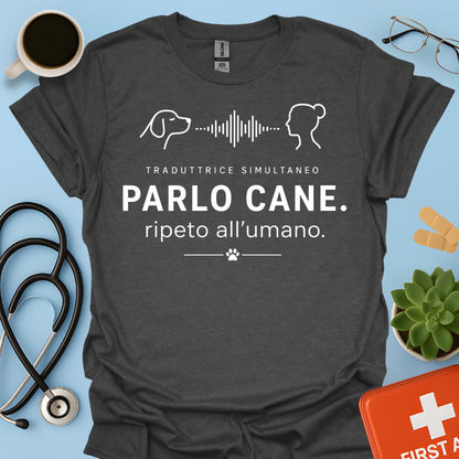 Parlo Cane Ripeto all'Umano – Maglietta Addestratrice Veterinaria Divertente