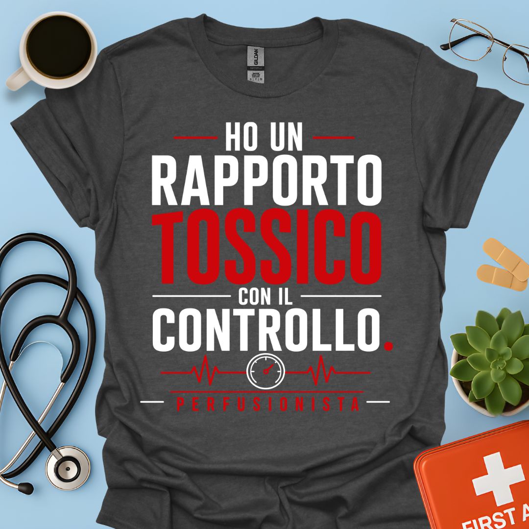 Perfusionista – Maglietta "Rapporto Tossico con il Controllo"