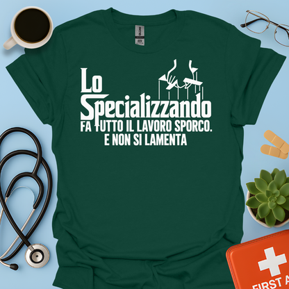 Lo Specializzando Fa tutto il lavoro sporco. E non si lamenta - Medico Maglietta
