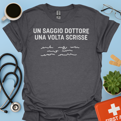 Un Saggio Dottore Una Volta Scrisse Maglietta