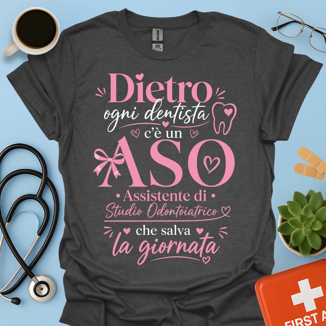 Maglietta ASO "Dietro Ogni Dentista c'è un ASO" – Regalo Assistente Studio Odontoiatrico