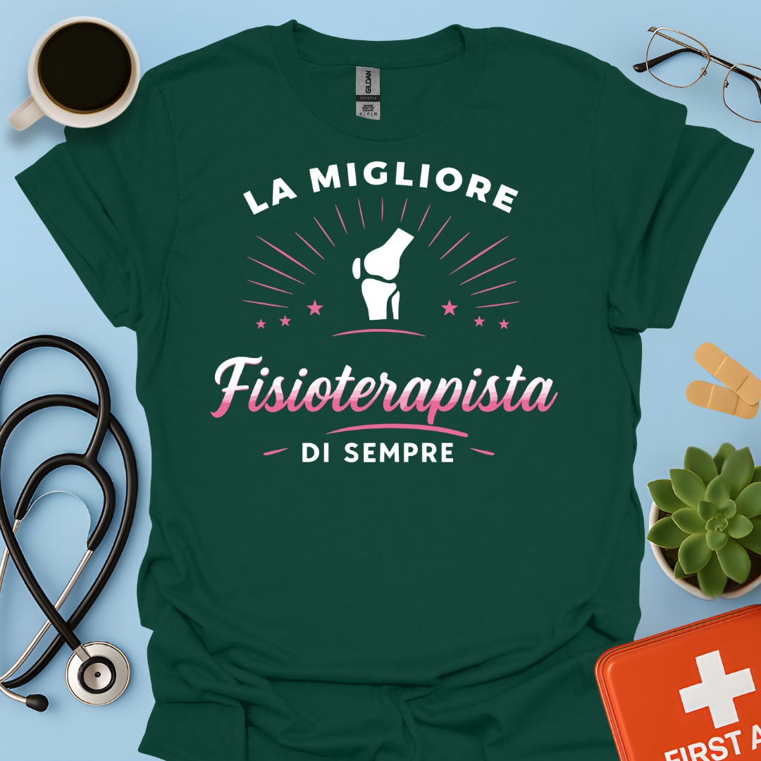 La Migliore Fisioterapista Di Sempre - Fisioterapista Donna Maglietta