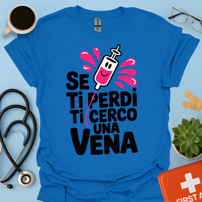 Se Ti Perdi Ti Cerco Una Vena - Infermiera Maglietta