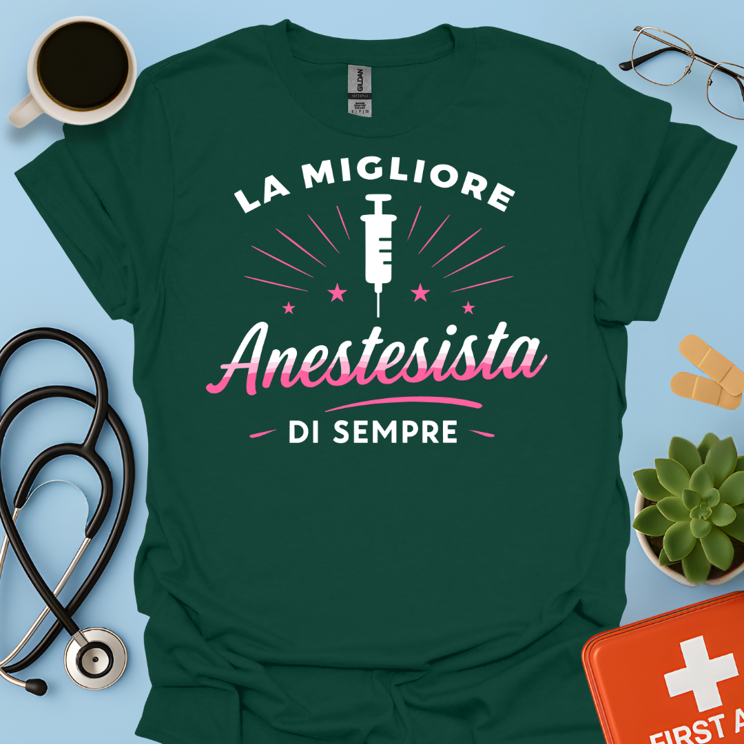 La Migliore Anestesista Di Sempre - Medico Anestesista Maglietta