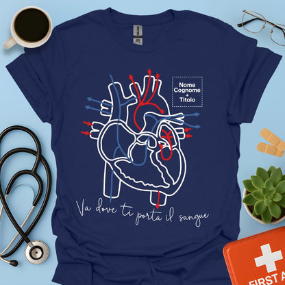 Va dove ti porta il sangue – Medico / Chirurgo Personalizzato Maglietta