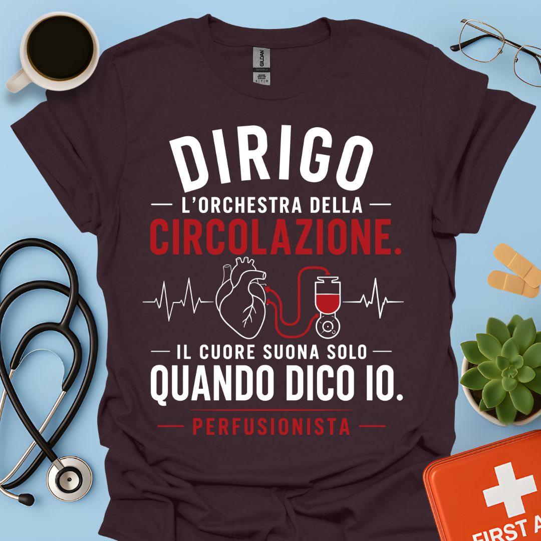 Perfusionista – Maglietta "Dirigo l'Orchestra della Circolazione"