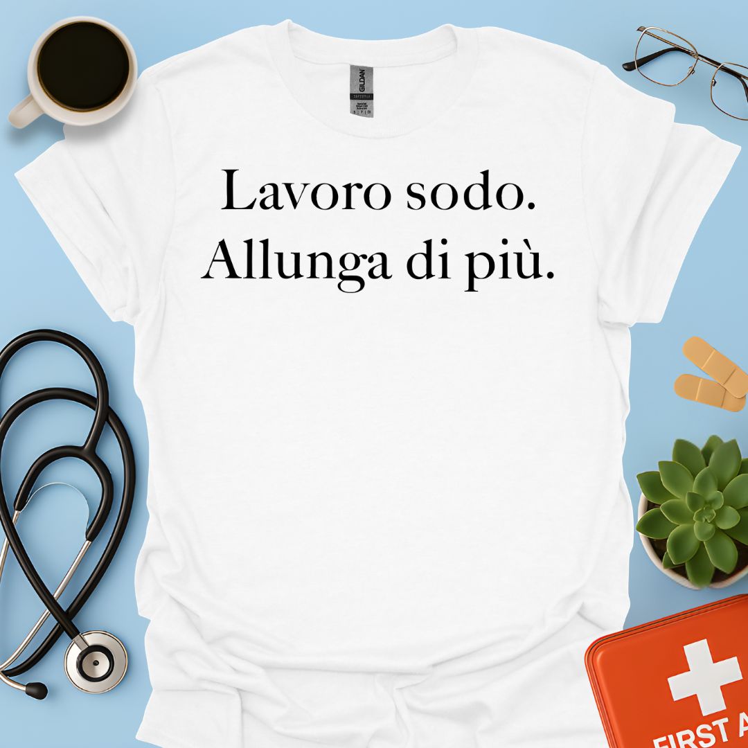 Maglietta Lavoro sodo. Allunga di più