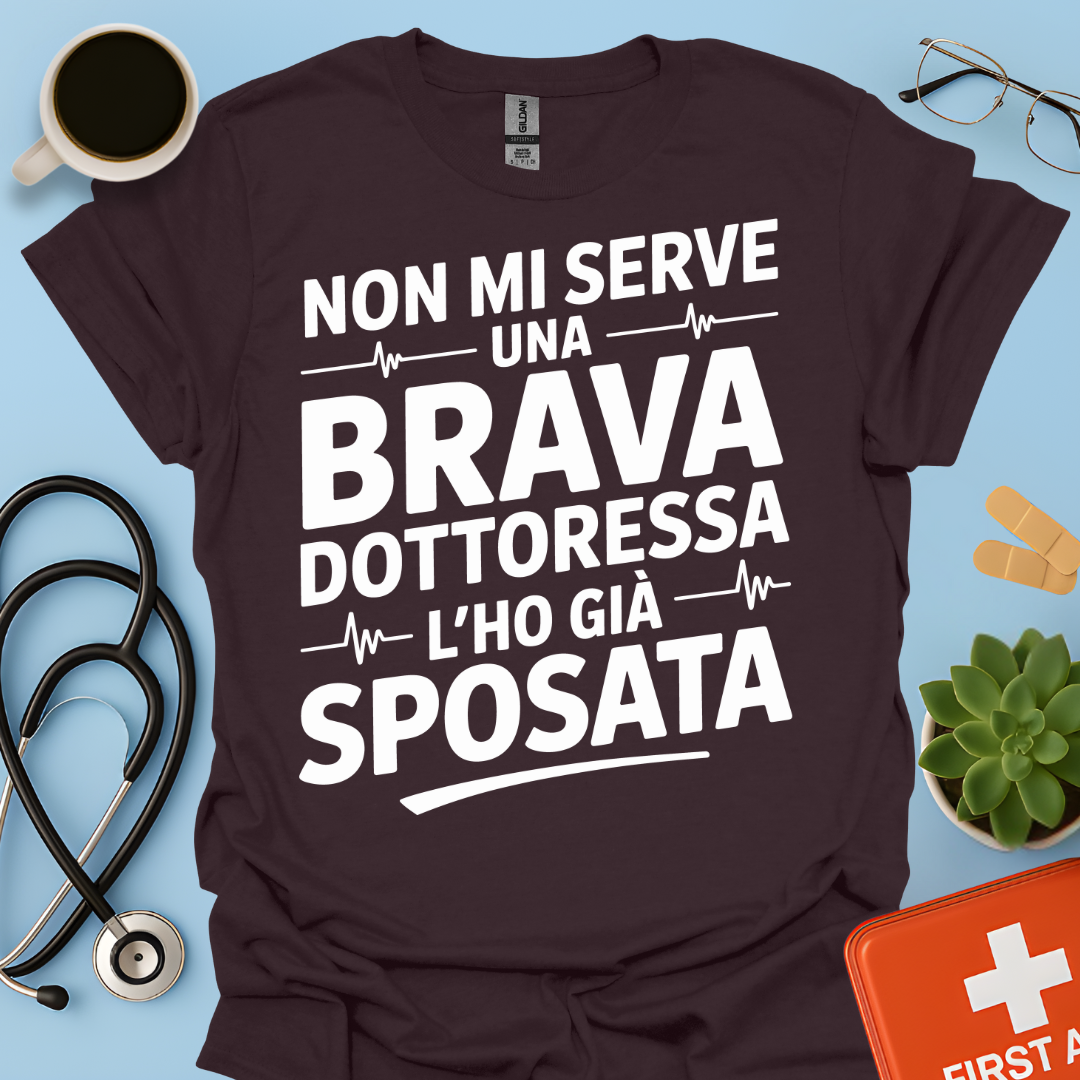 Non Mi Serve Una Brava Dottoressa l’ho Già Sposata - Marito della Dottoressa Maglietta