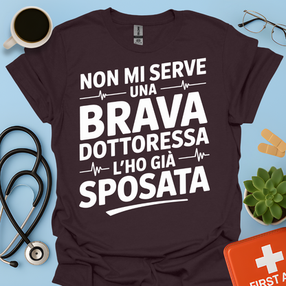 Non Mi Serve Una Brava Dottoressa l’ho Già Sposata - Marito della Dottoressa Maglietta
