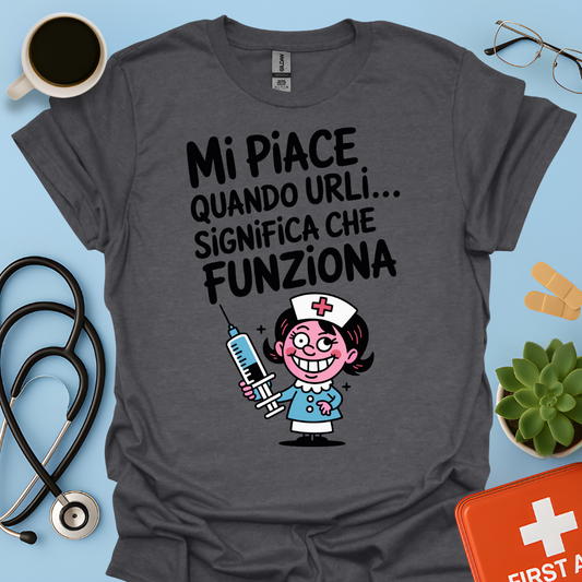 Mi Piace Quando Urli… Significa Che Funziona - Infermiera Maglietta