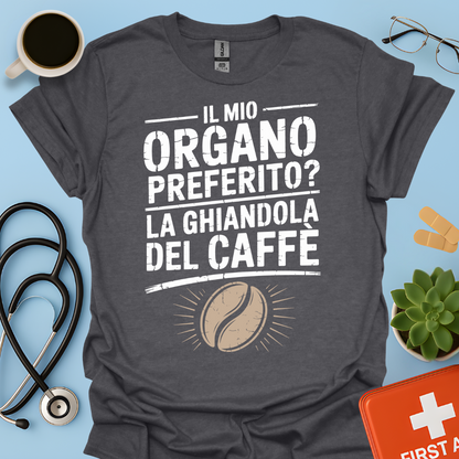Il Mio Organo Preferito La Ghiandola Del Caffè Medico Maglietta