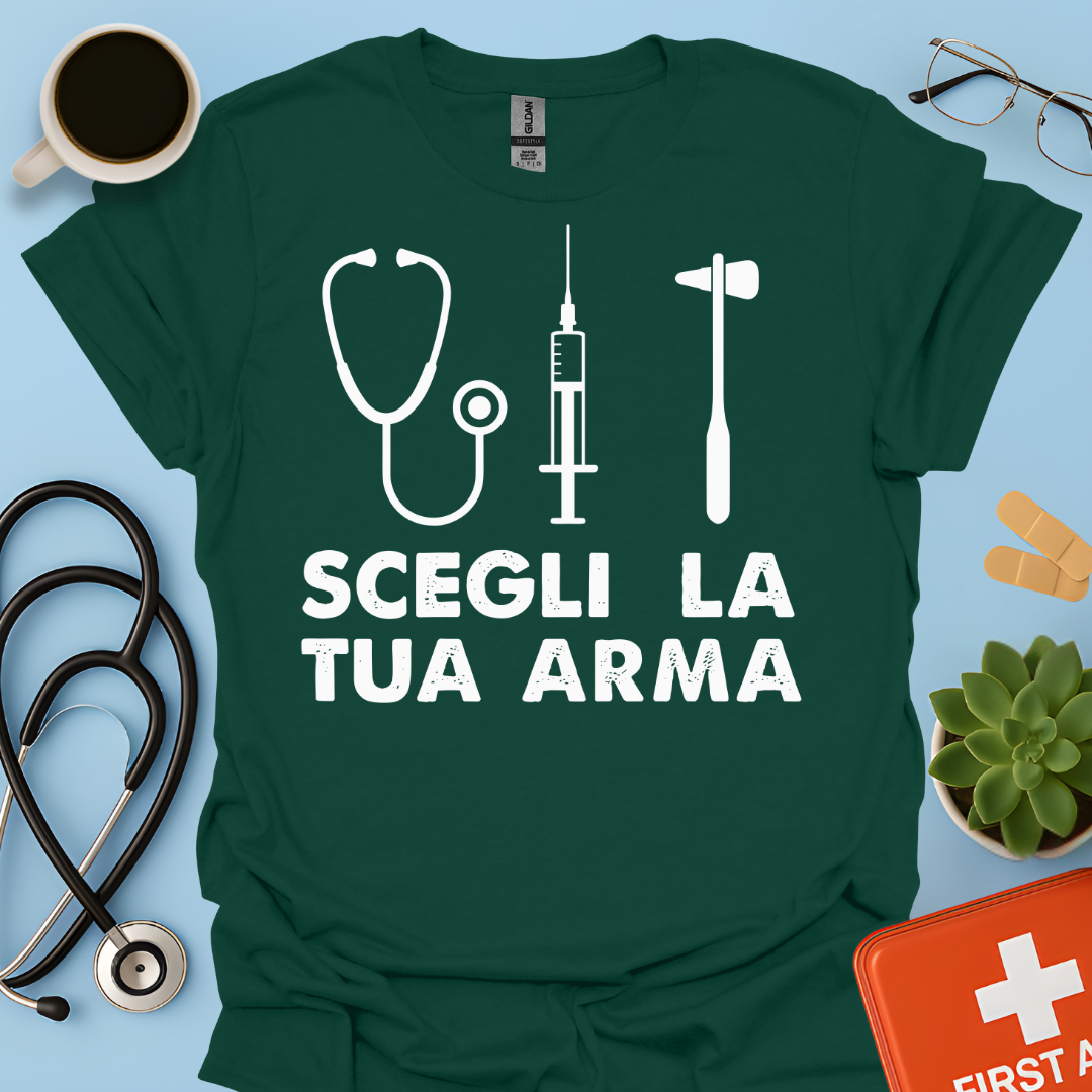 Segli La Tua Arma - Dottore Dottoressa Medico Maglietta