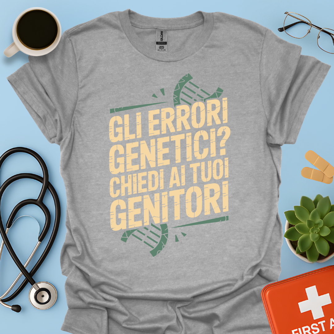 Gli Errori Genetici Chiedi Ai Tuoi Genitori - Dottore Maglietta