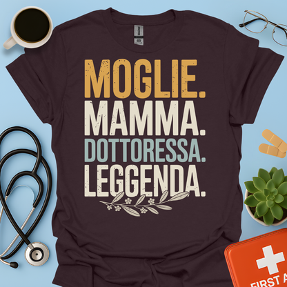 Moglie Mamma Dottoressa Leggenda Maglietta