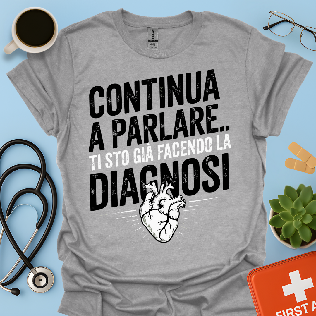 Continua a Parlare… Ti Sto Già Facendo La Diagnosi - Dottore Maglietta